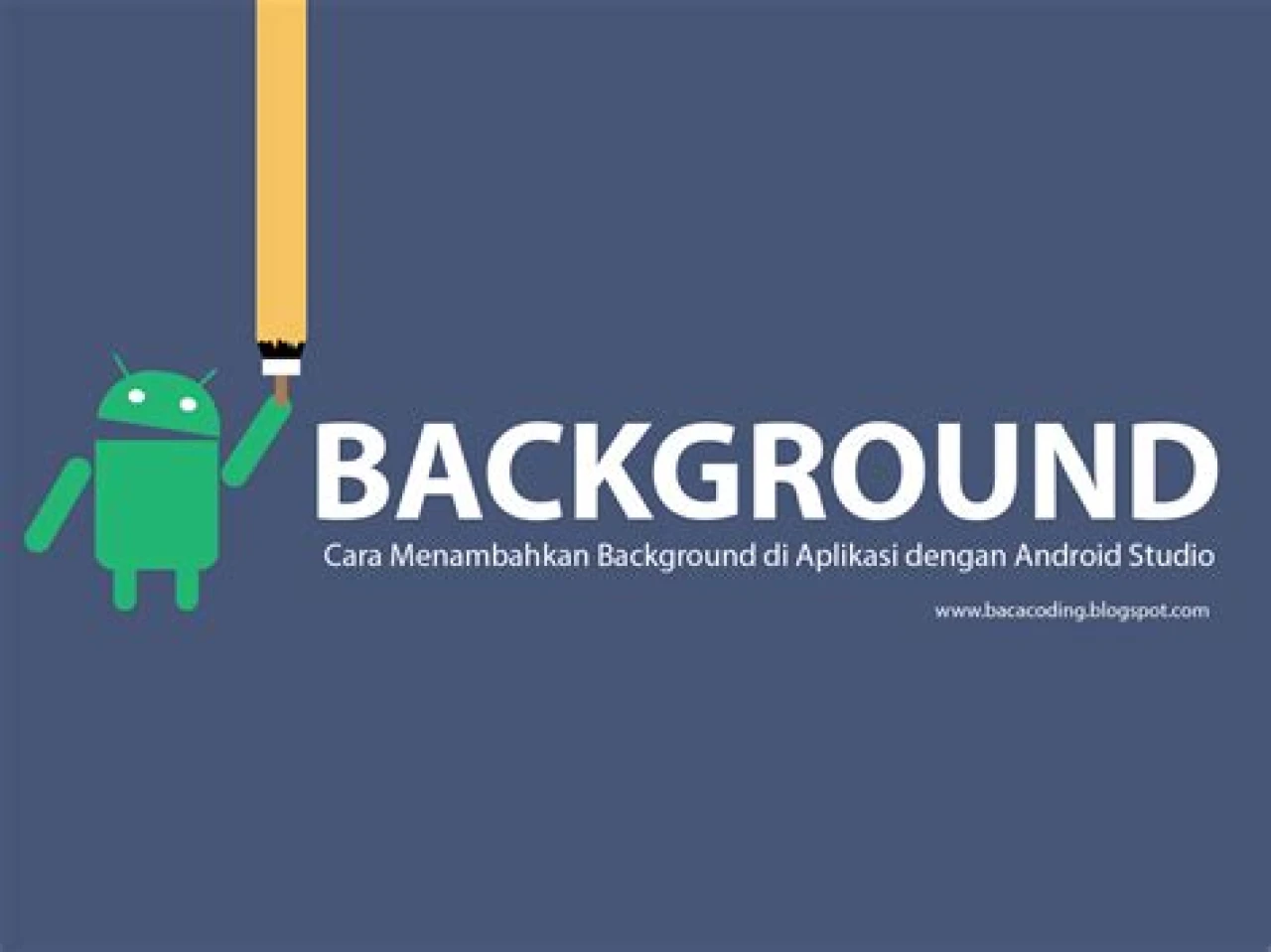 Cara Ganti Background Aplikasi Dengan Android Studio
