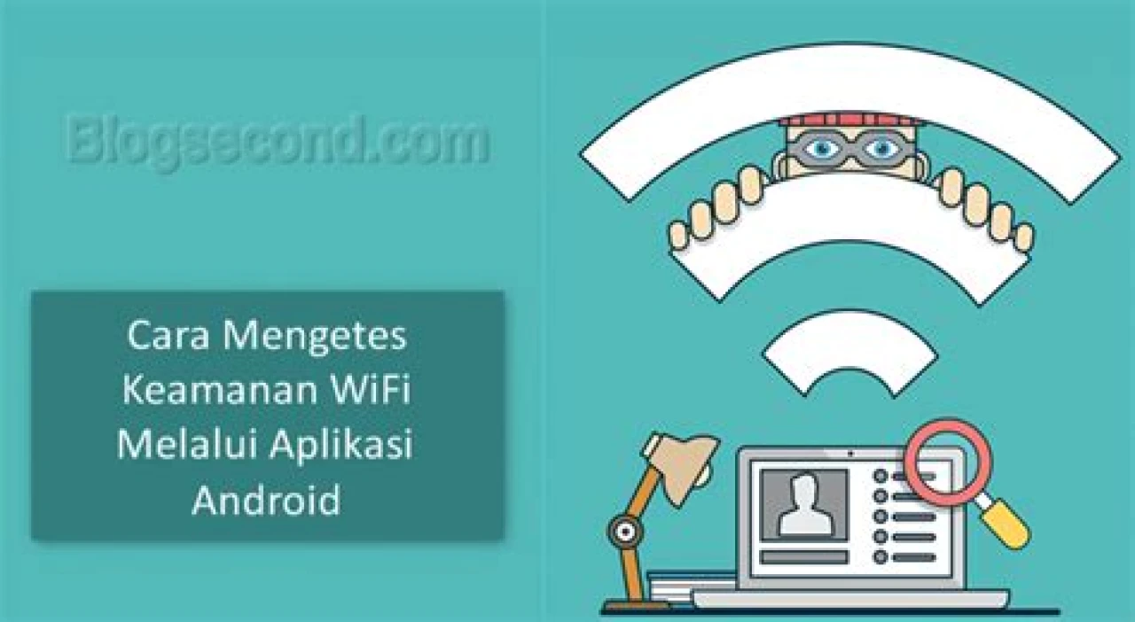Cara Mengetes Keamanan WiFi Melalui Aplikasi Android