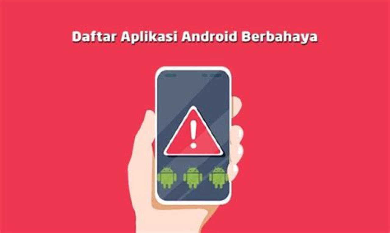 Waspada! Ini Daftar Aplikasi Android Yang Berbahaya, Segera Hapus!