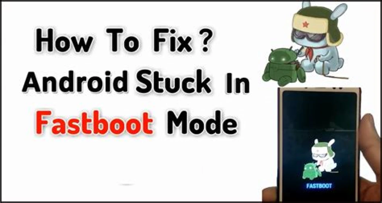 android stuck in fastboot mode – android stuck on fastboot screen
